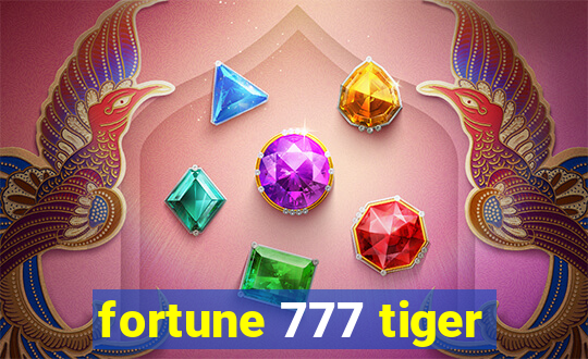 fortune 777 tiger