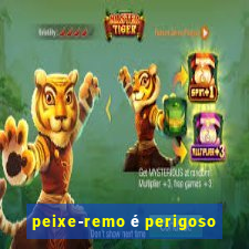 peixe-remo é perigoso