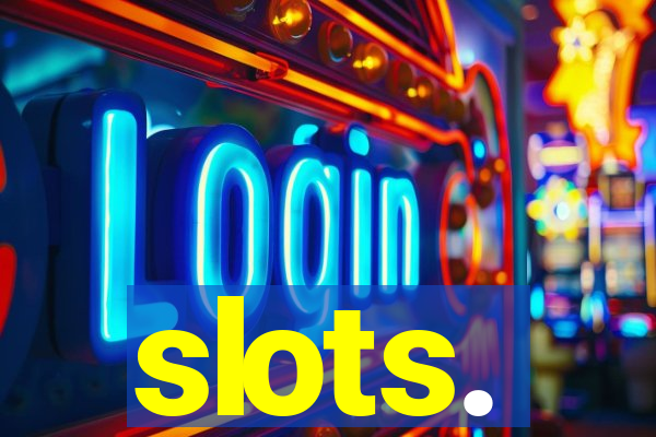 slots.