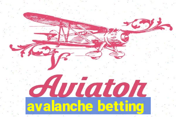 avalanche betting