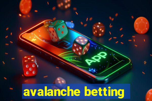 avalanche betting