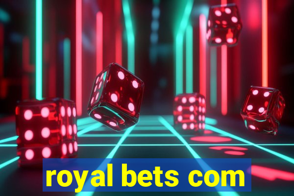 royal bets com