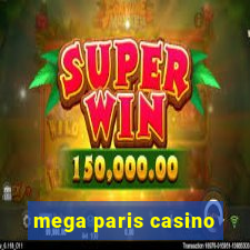 mega paris casino