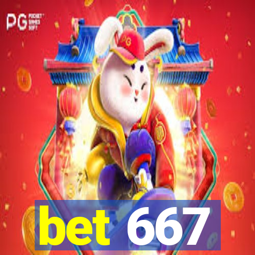 bet 667