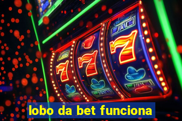 lobo da bet funciona