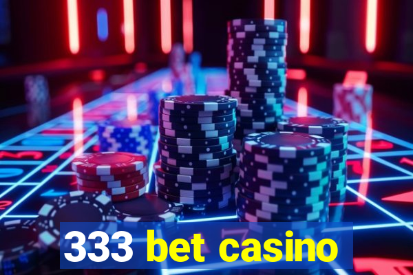 333 bet casino