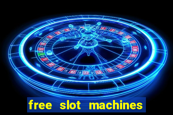 free slot machines with no downloads