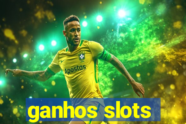 ganhos slots