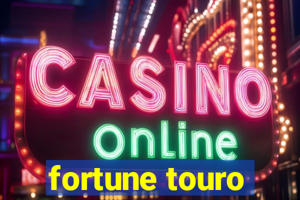 fortune touro