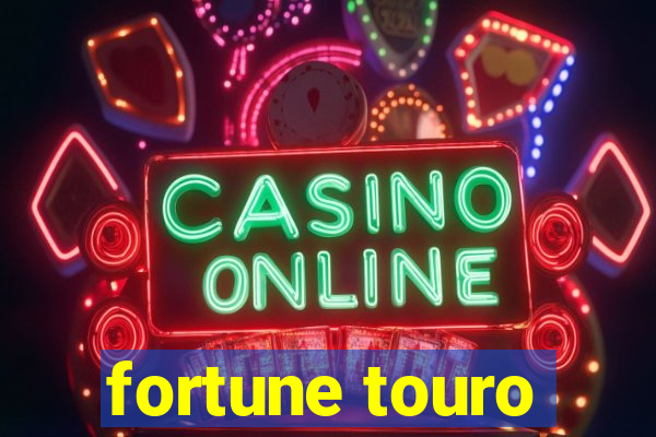 fortune touro