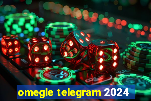 omegle telegram 2024