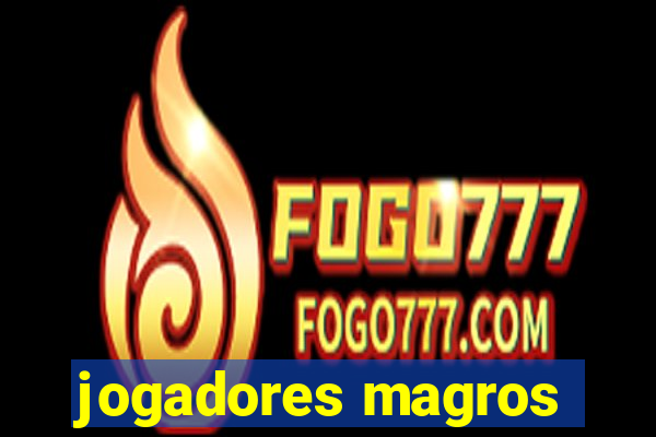 jogadores magros