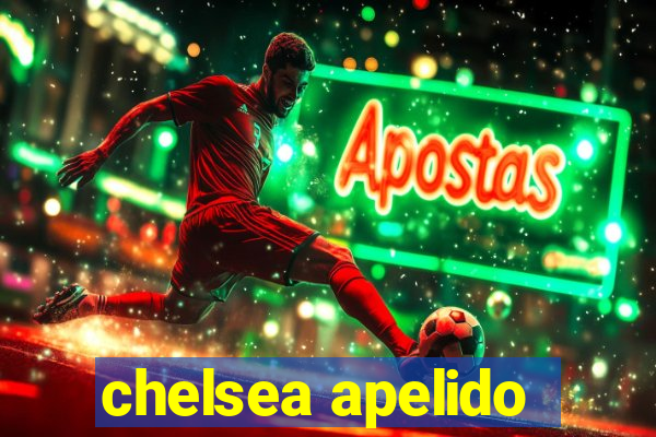 chelsea apelido