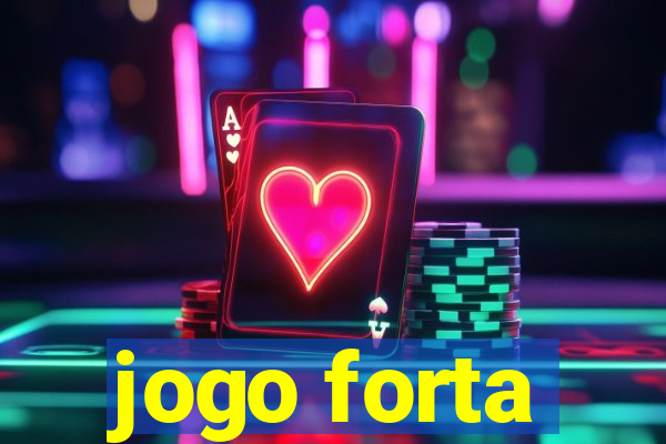 jogo forta