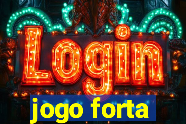 jogo forta