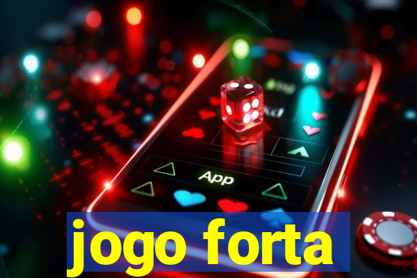 jogo forta