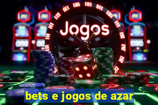 bets e jogos de azar