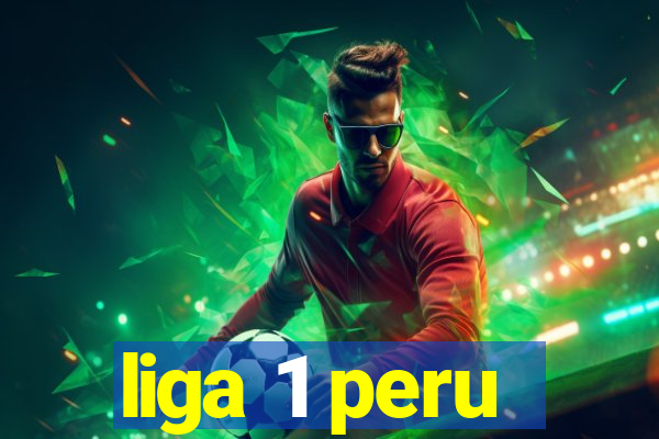 liga 1 peru