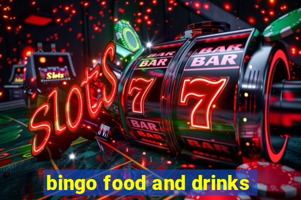 bingo food and drinks