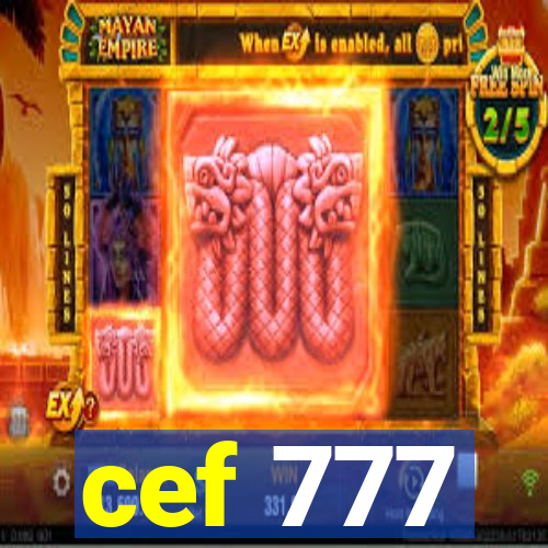 cef 777