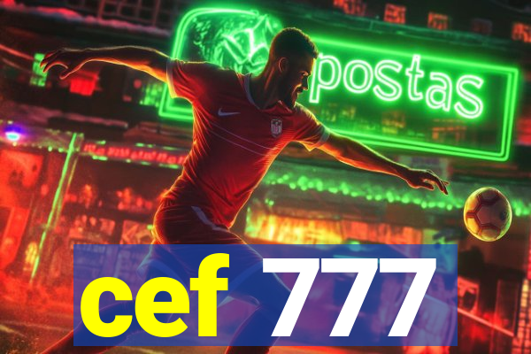 cef 777