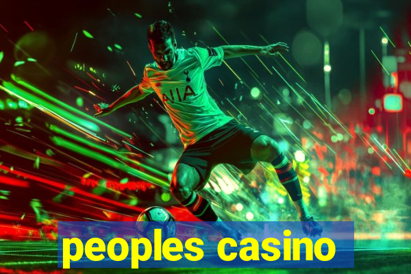 peoples casino