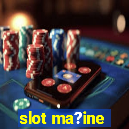 slot ma?ine