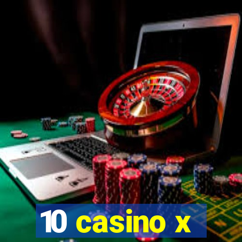 10 casino x