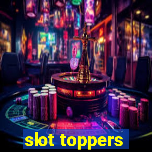 slot toppers