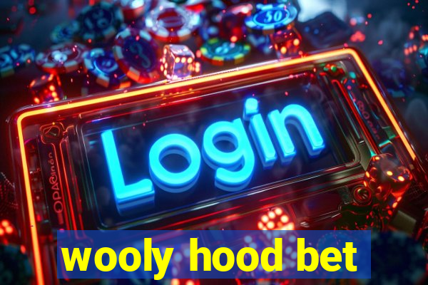 wooly hood bet