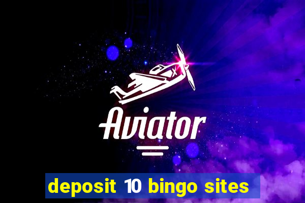 deposit 10 bingo sites