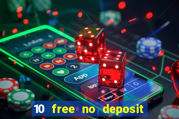 10 free no deposit casino uk 2018