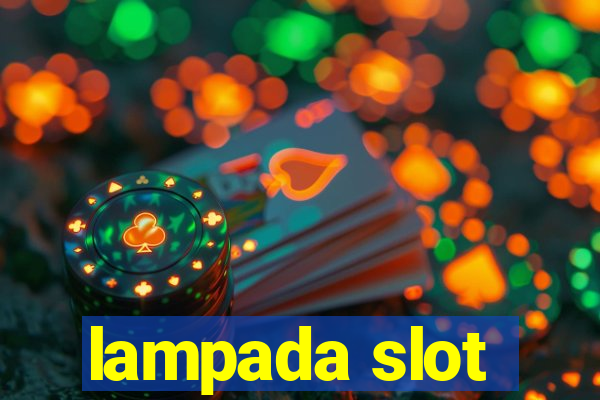 lampada slot