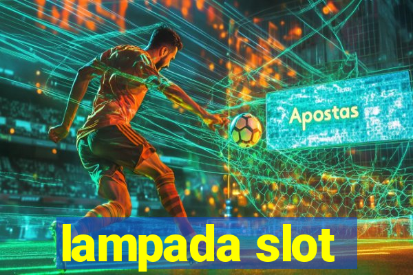 lampada slot