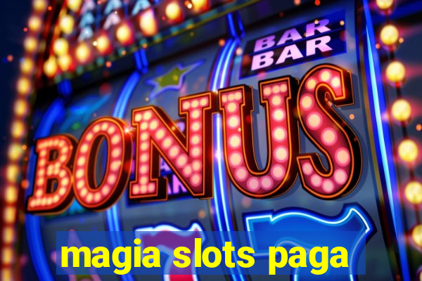 magia slots paga