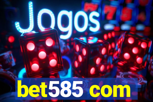 bet585 com