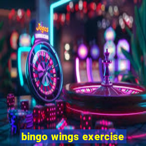 bingo wings exercise