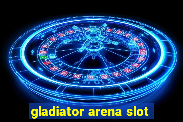 gladiator arena slot