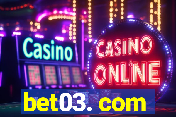 bet03. com