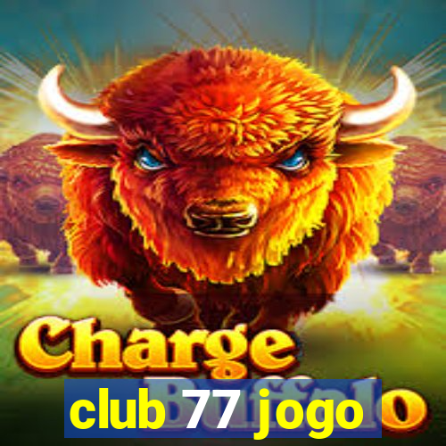 club 77 jogo