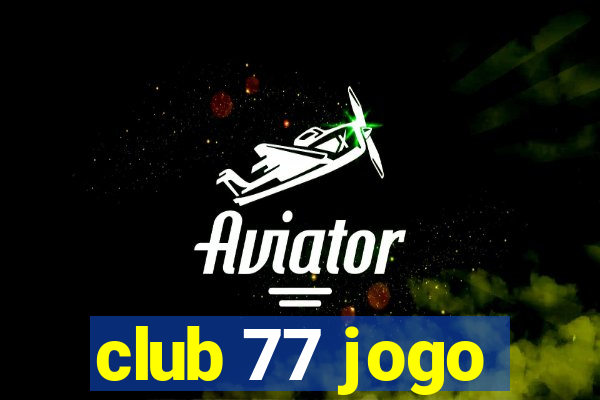 club 77 jogo