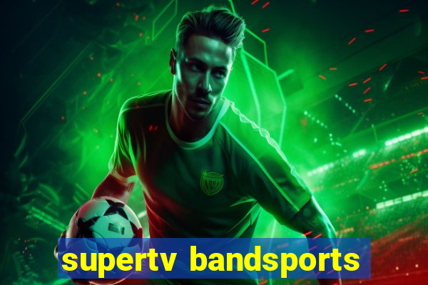 supertv bandsports