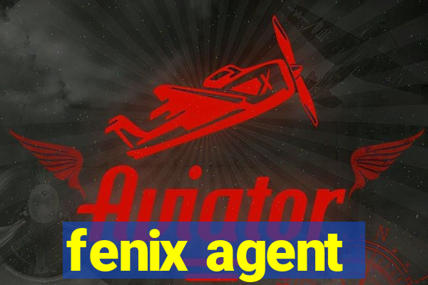 fenix agent