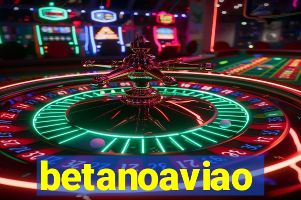 betanoaviao