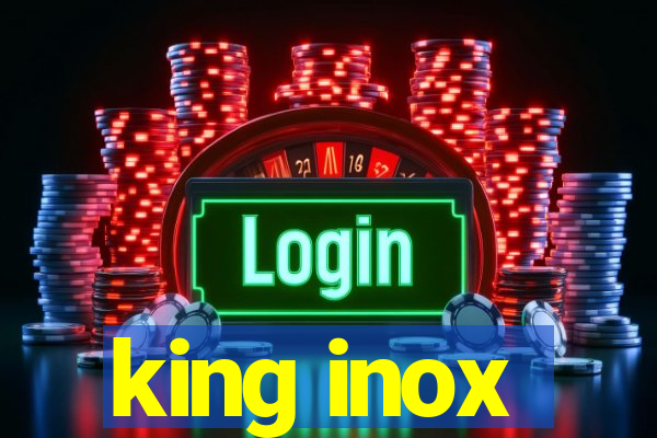 king inox