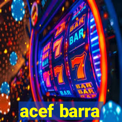 acef barra