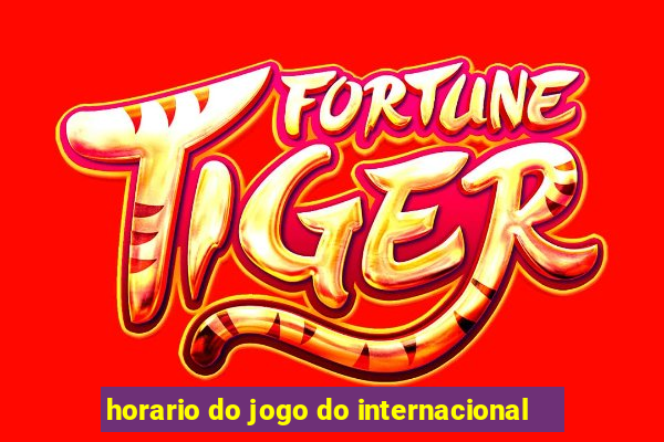 horario do jogo do internacional