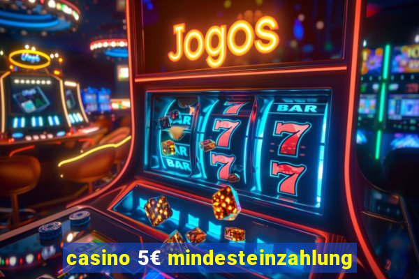 casino 5€ mindesteinzahlung