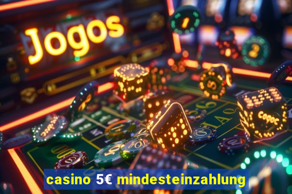 casino 5€ mindesteinzahlung