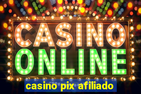 casino pix afiliado